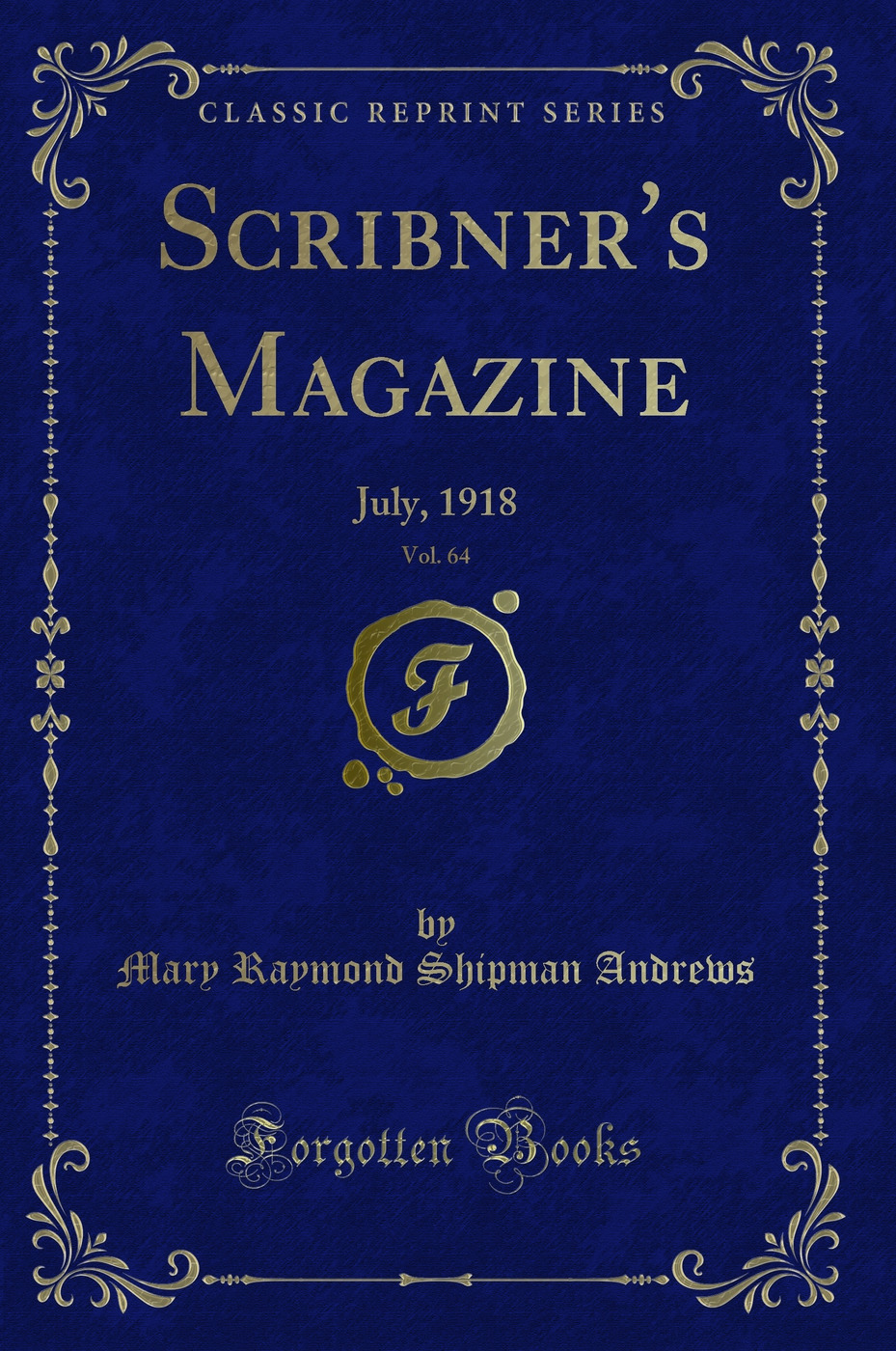 Scribner's Magazine, Vol. 64: July, 1918 (Classic Reprint)