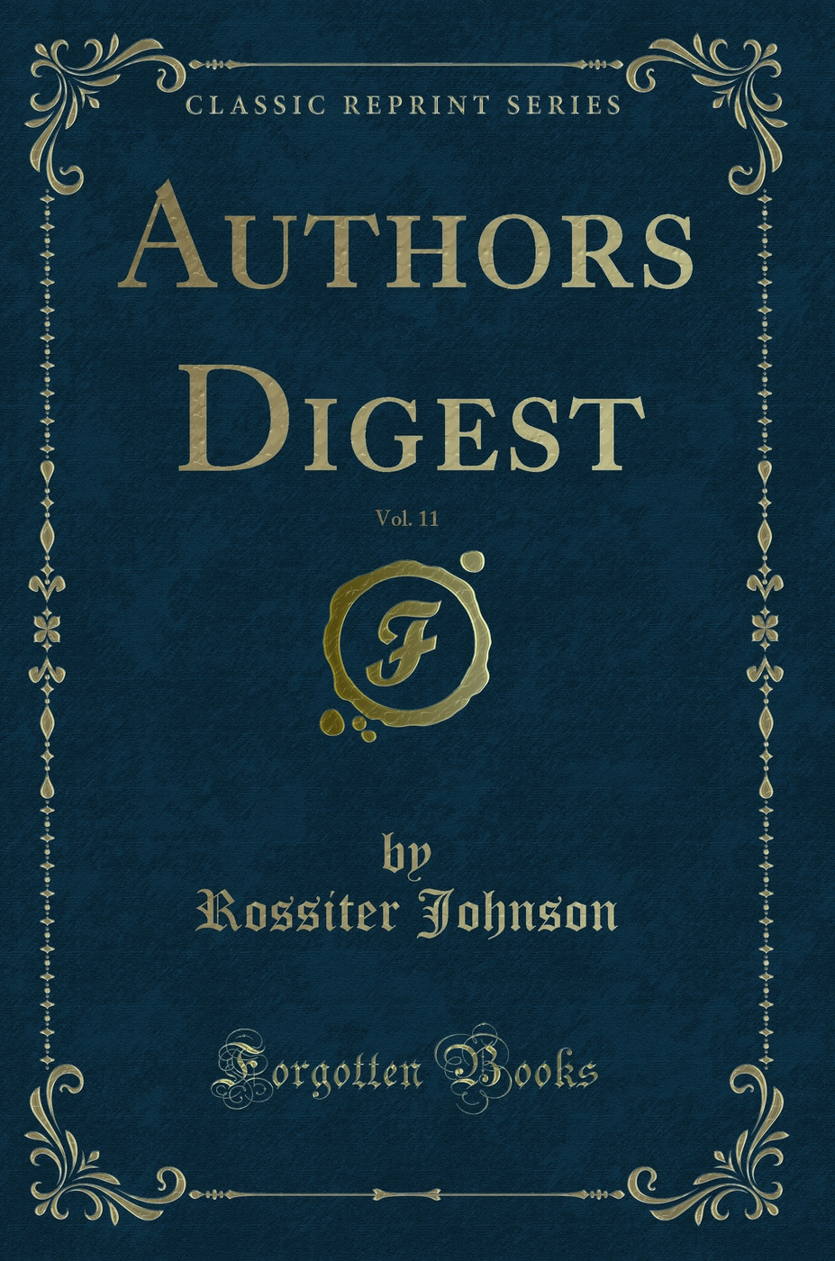 Authors Digest, Vol. 11 (Classic Reprint)