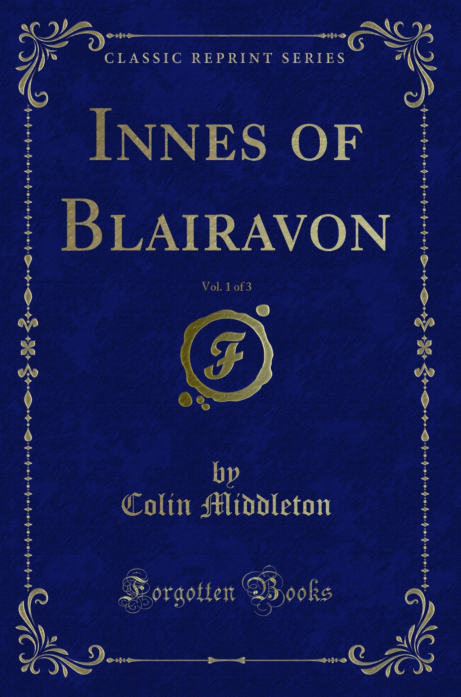 Innes of Blairavon, Vol. 1 of 3 (Classic Reprint)