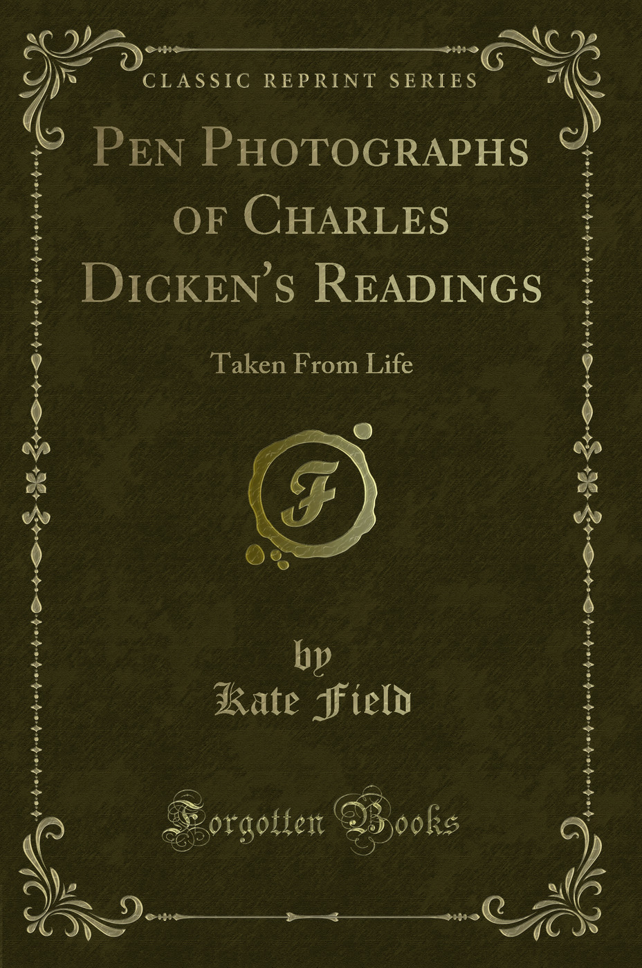 Pen Photographs of Charles Dicken's Readings: Taken From Life (Classic Reprint)