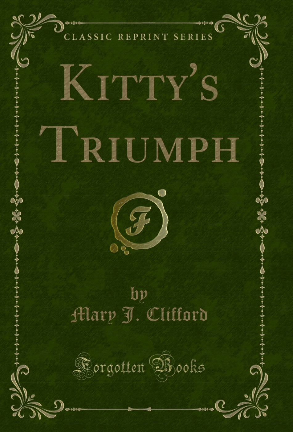 Kitty's Triumph (Classic Reprint)