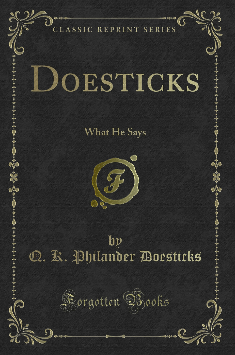 Doesticks: What He Says (Classic Reprint)