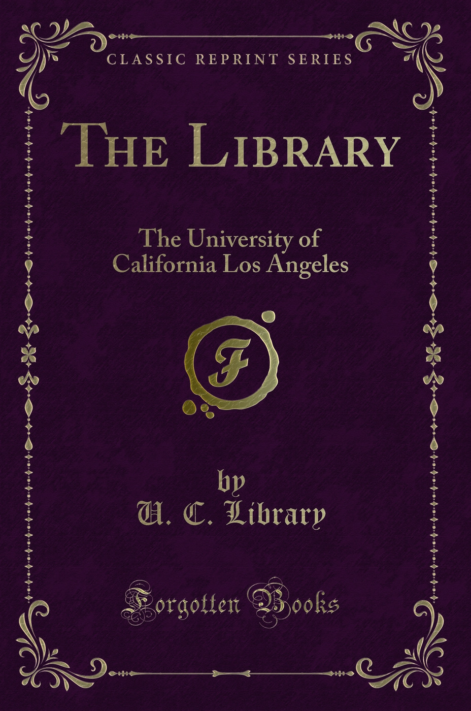 The Library: The University of California Los Angeles (Classic Reprint)