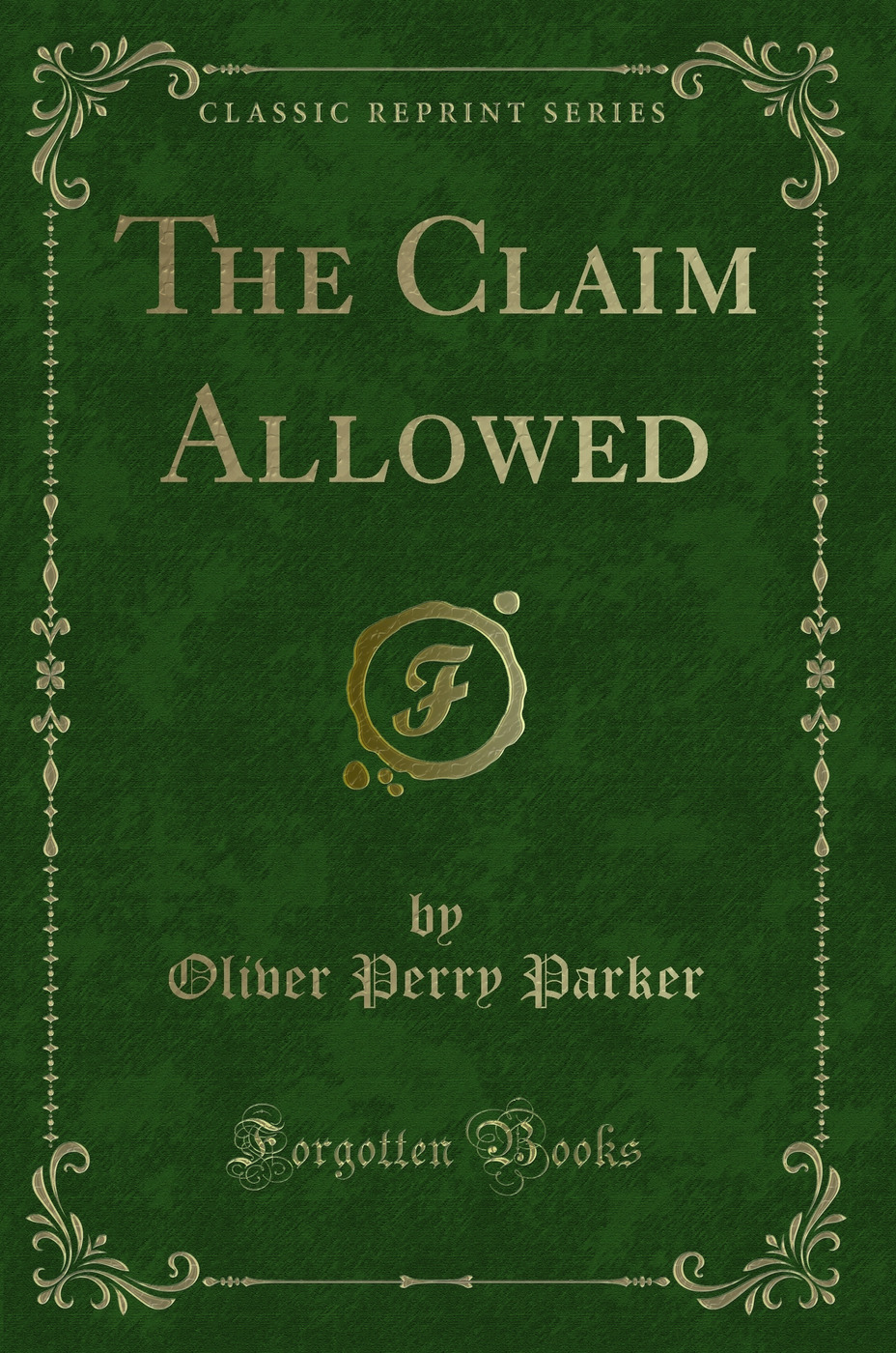 The Claim Allowed (Classic Reprint)