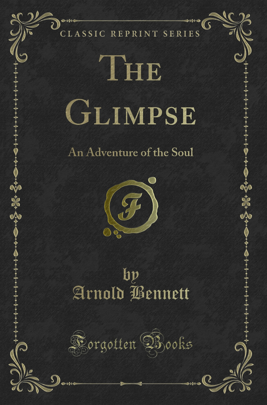 The Glimpse: An Adventure of the Soul (Classic Reprint)