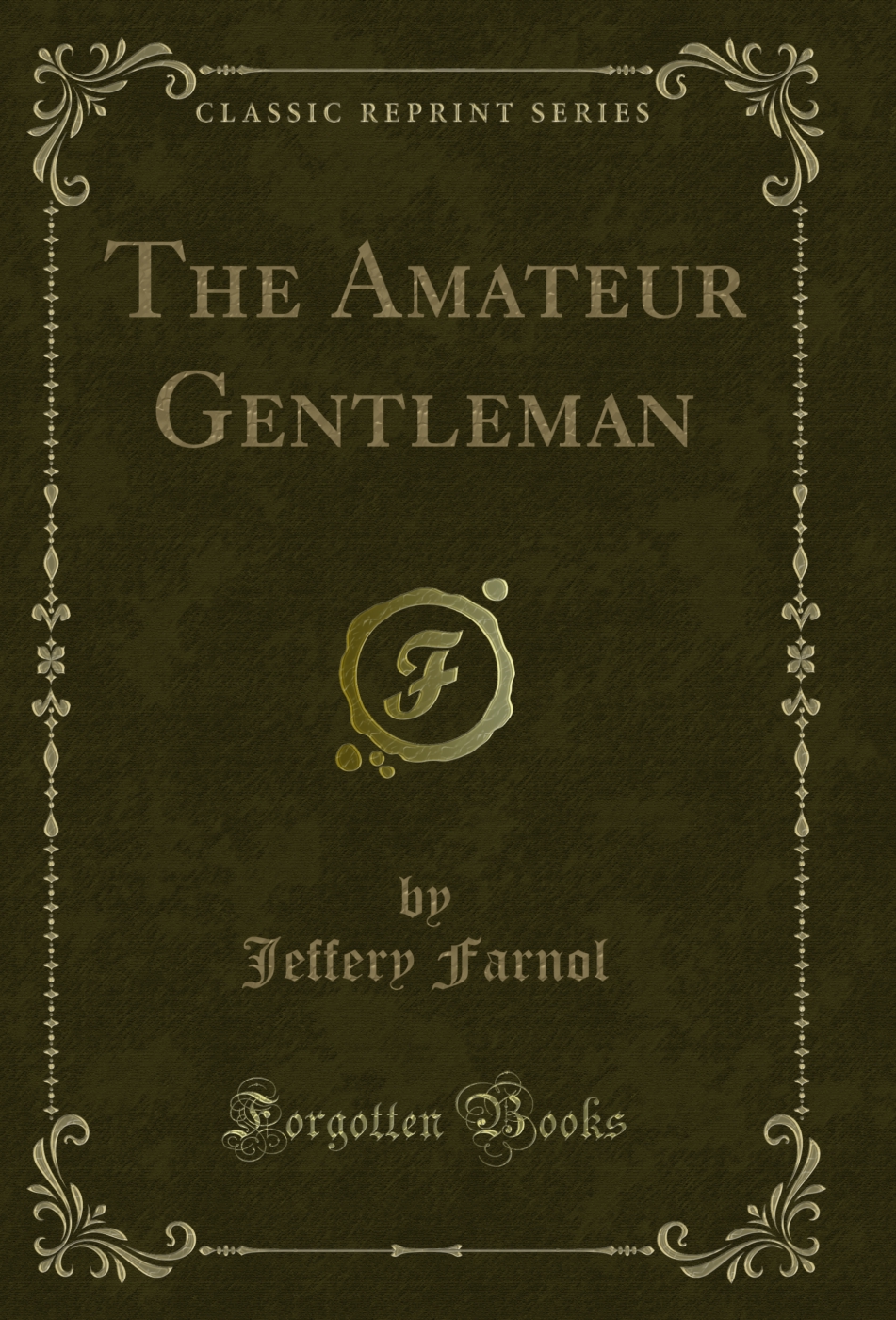 The Amateur Gentleman (Classic Reprint)