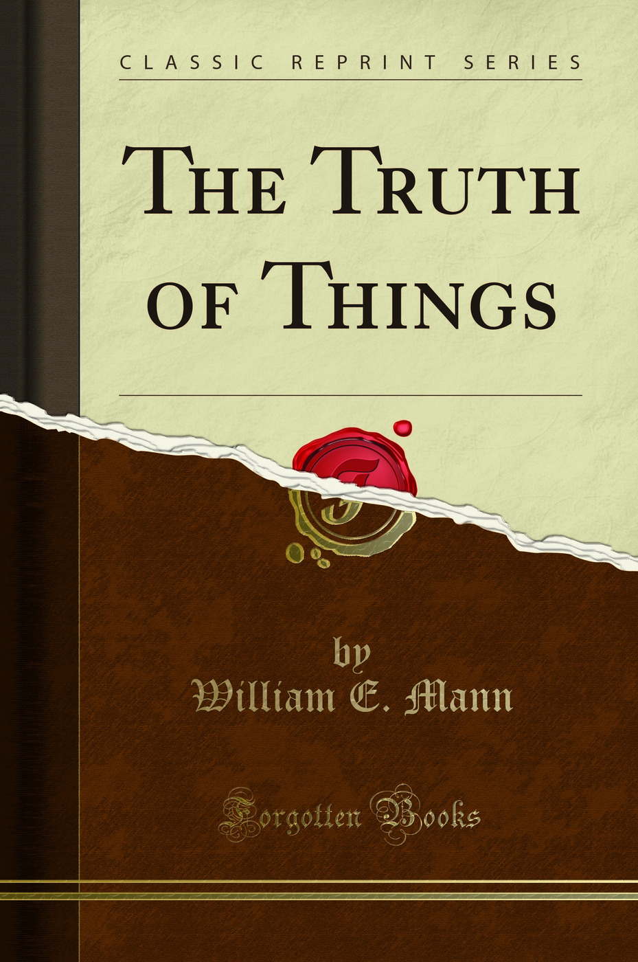 The Truth of Things (Classic Reprint)