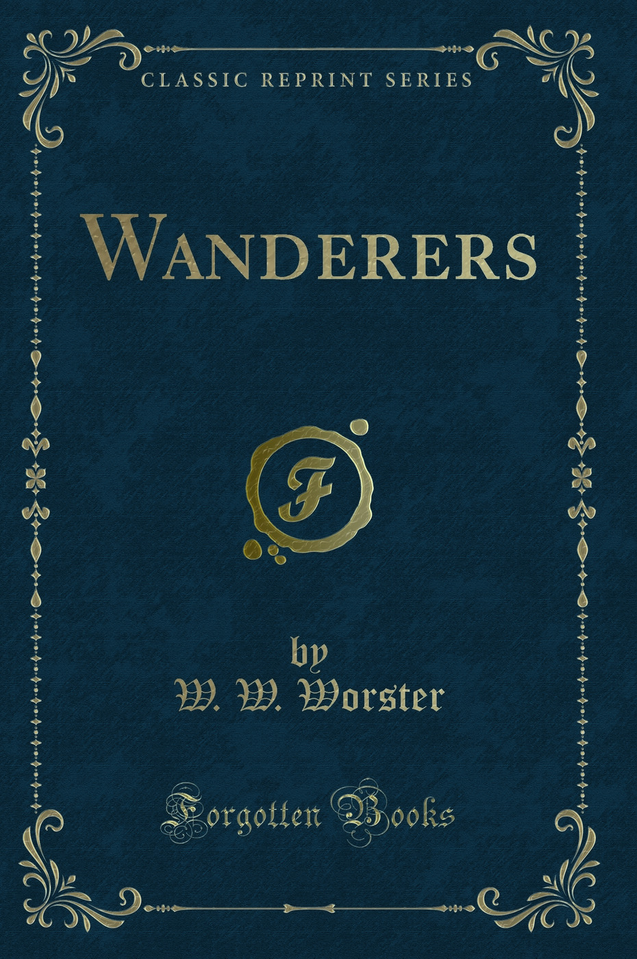 Wanderers (Classic Reprint)