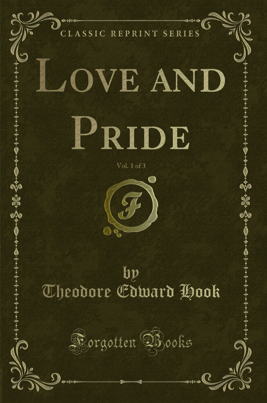 Love and Pride, Vol. 1 of 3 (Classic Reprint)