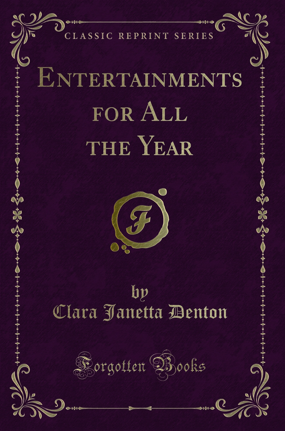 Entertainments for All the Year (Classic Reprint)