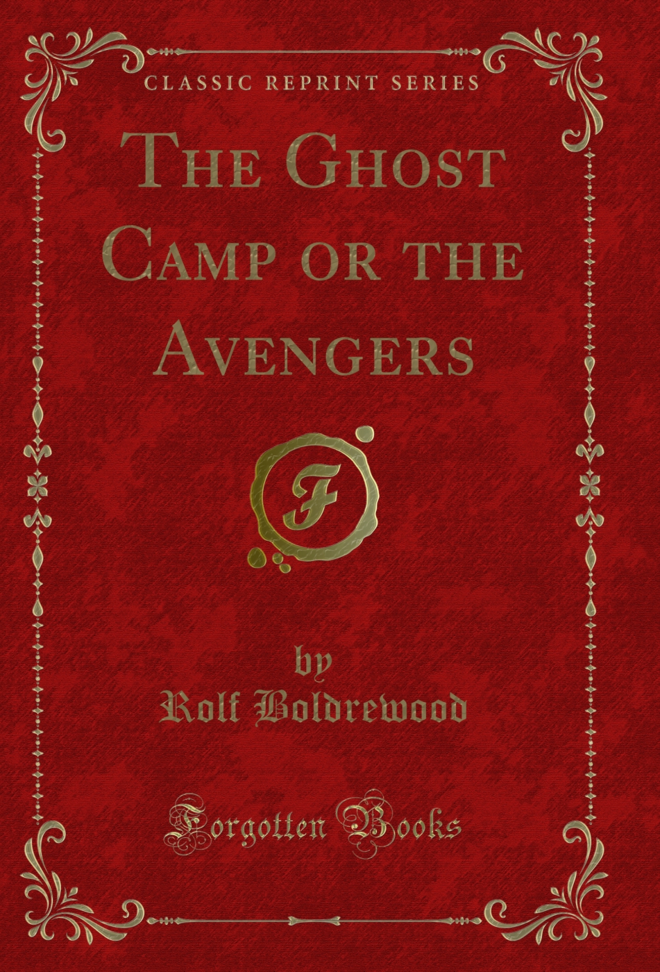 The Ghost Camp or the Avengers (Classic Reprint)