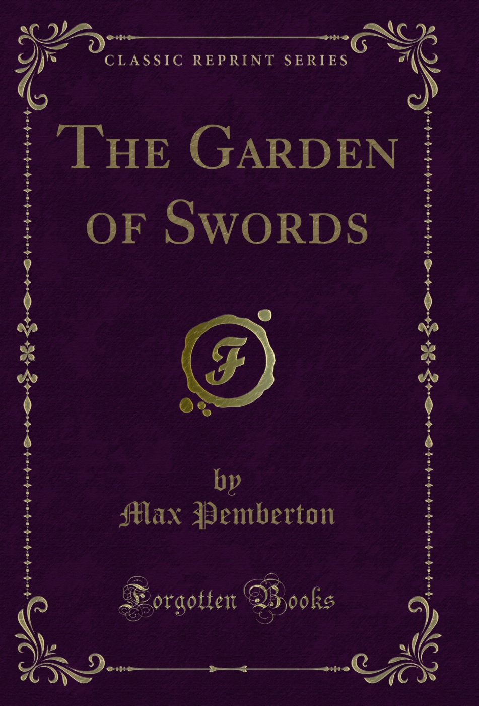 The Garden of Swords (Classic Reprint)