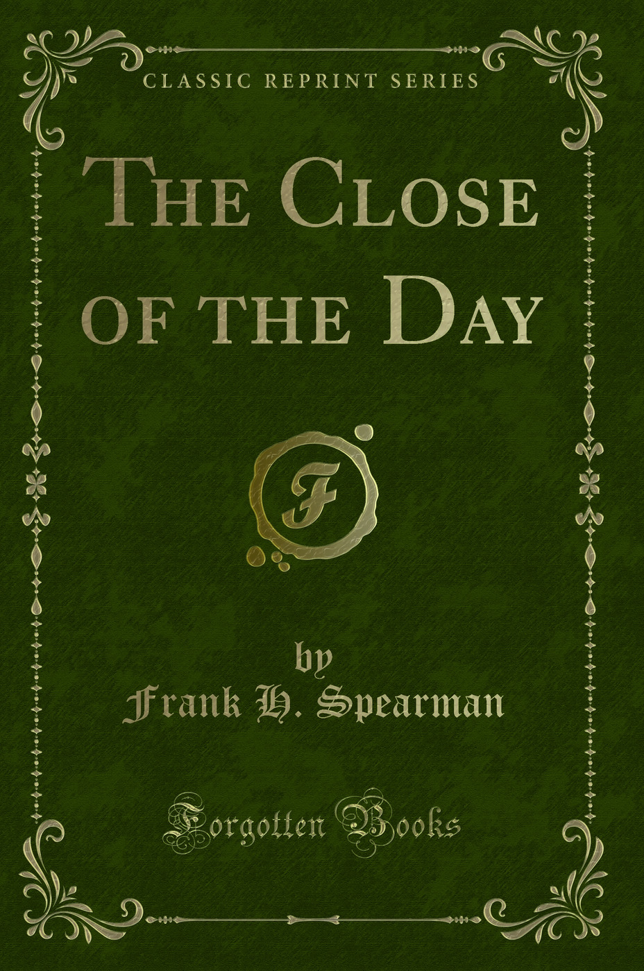 The Close of the Day (Classic Reprint)