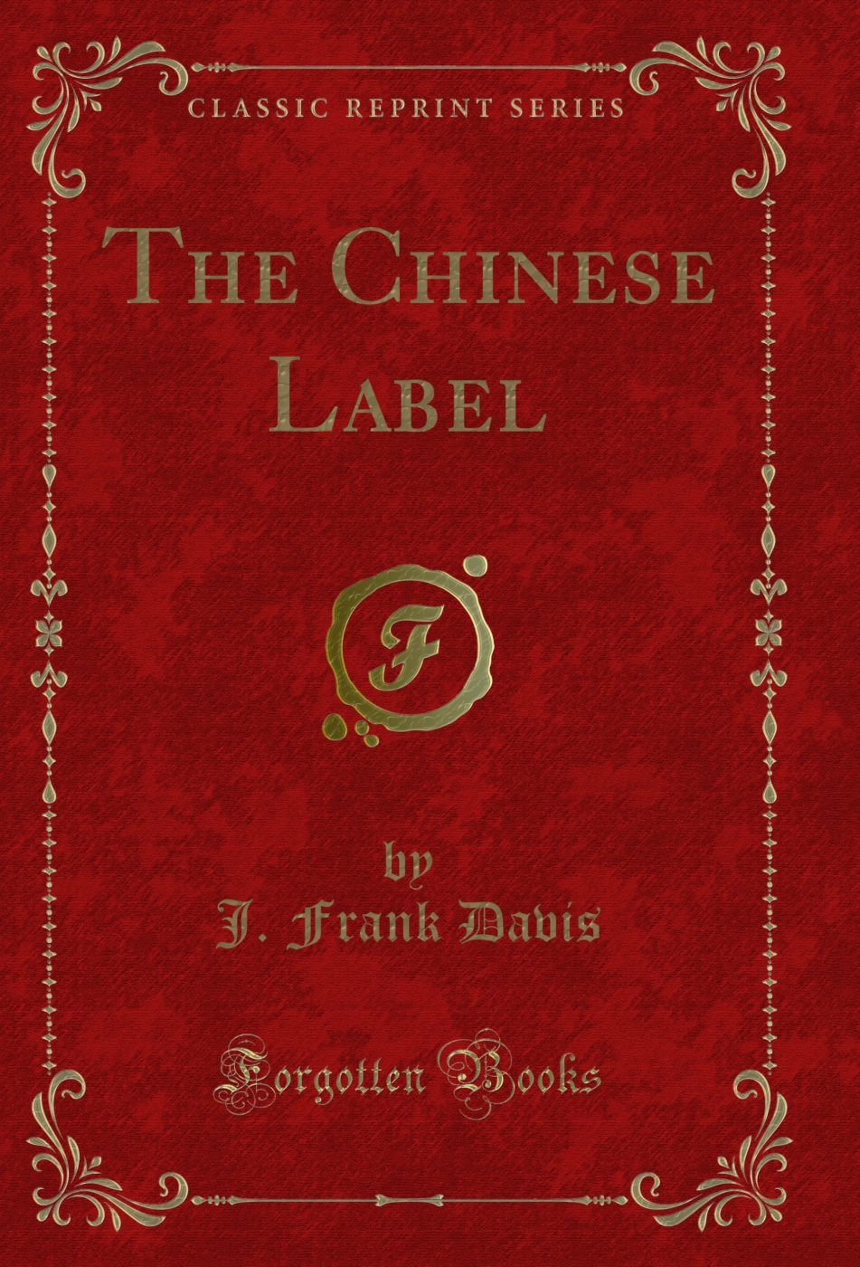 The Chinese Label (Classic Reprint)