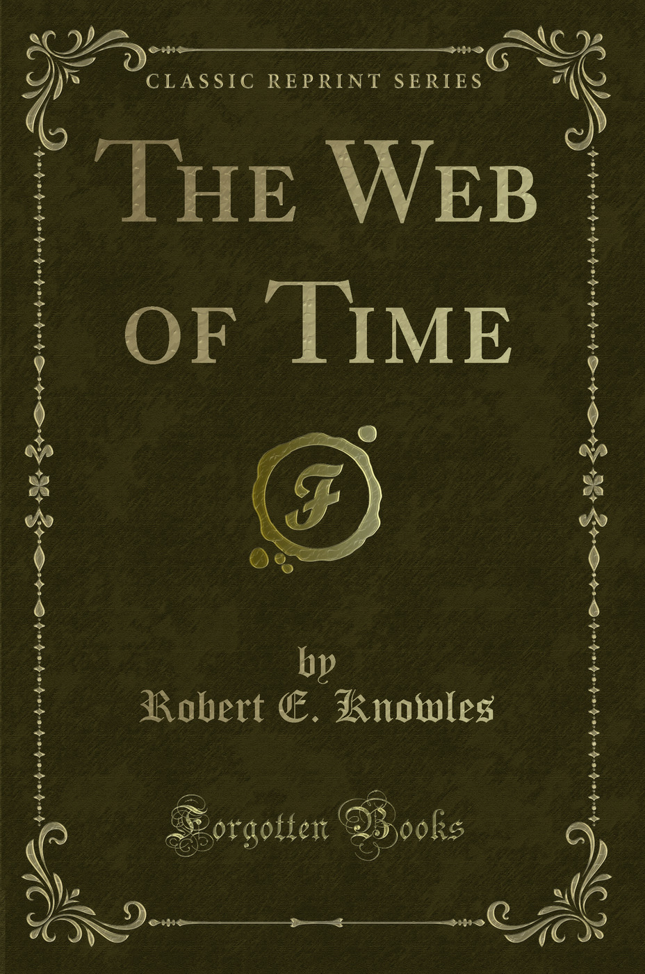The Web of Time (Classic Reprint)