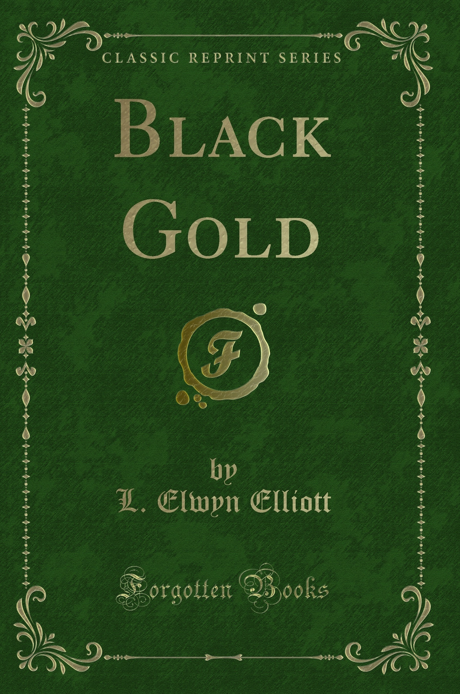 Black Gold (Classic Reprint)