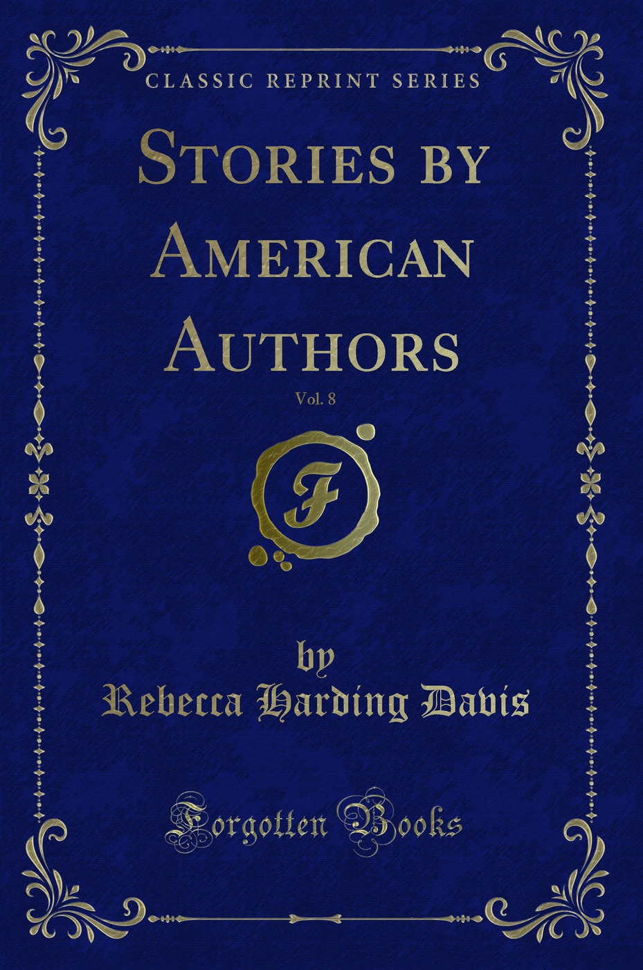 Stories by American Authors, Vol. 8 (Classic Reprint)