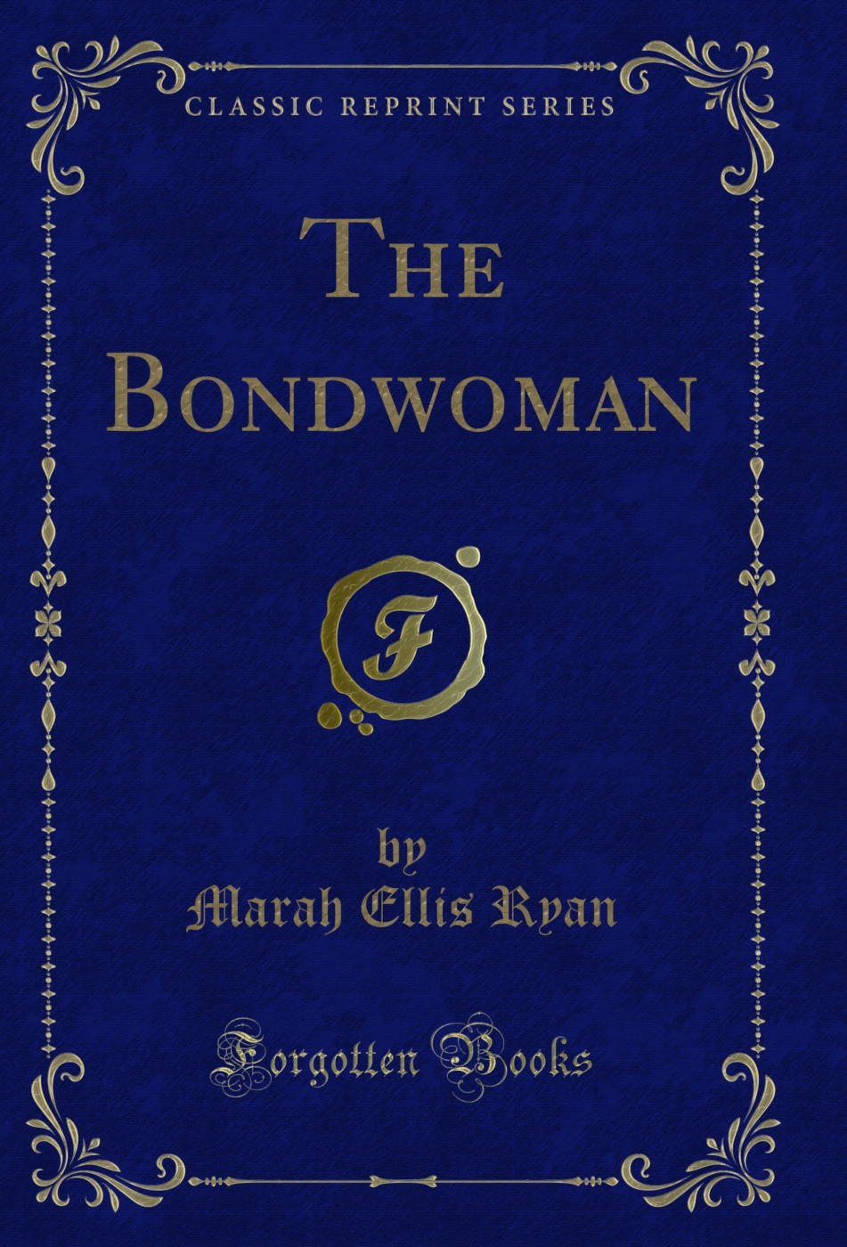 The Bondwoman (Classic Reprint)