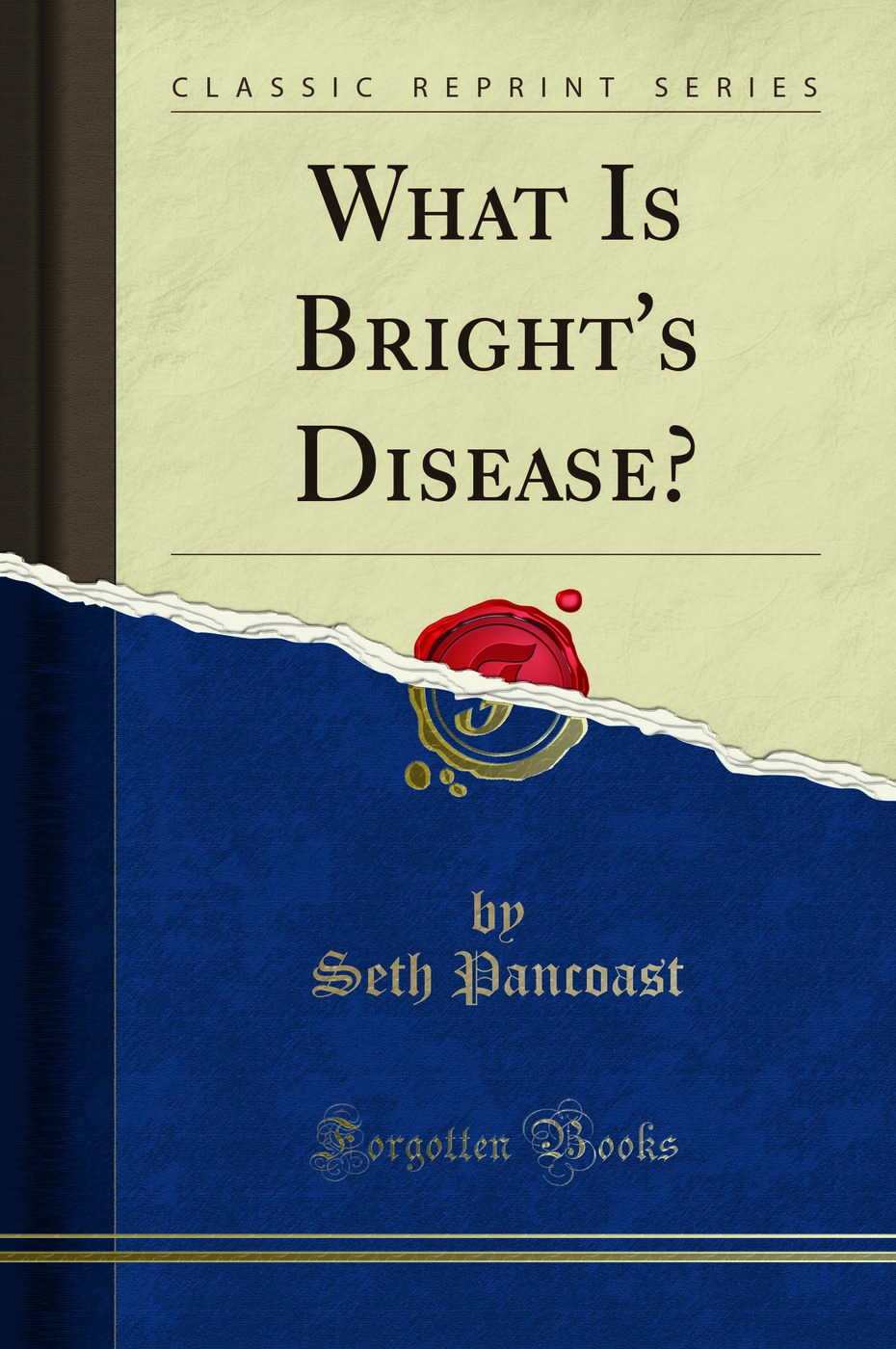 What Is Bright's Disease? (Classic Reprint)