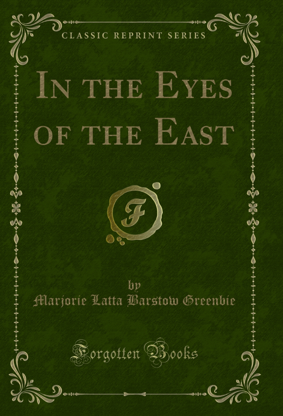 In the Eyes of the East (Classic Reprint)