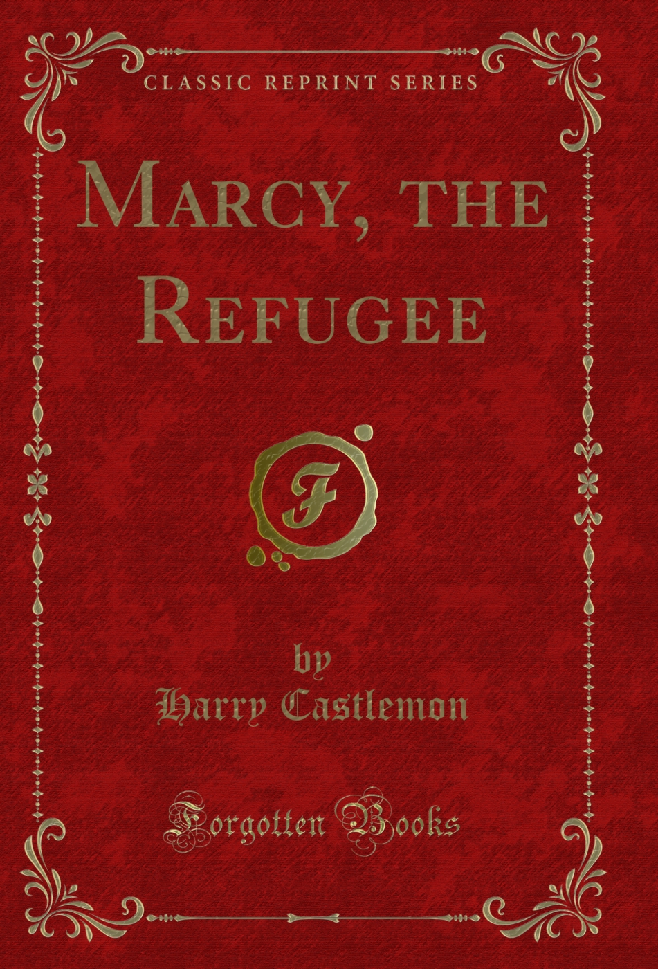 Marcy, the Refugee (Classic Reprint)