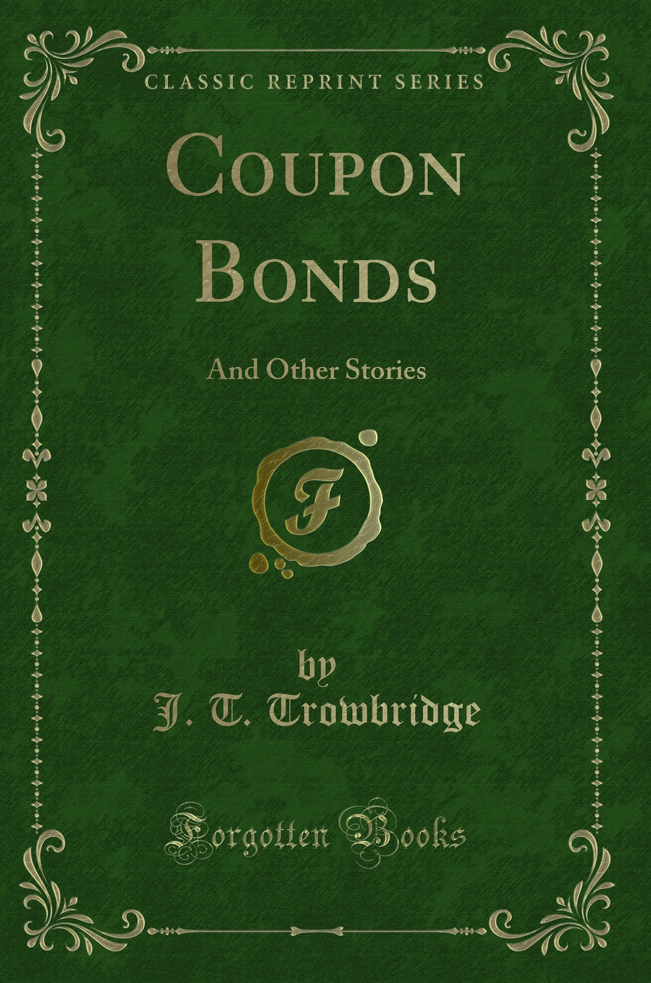 Coupon Bonds, and Other Stories (Classic Reprint)
