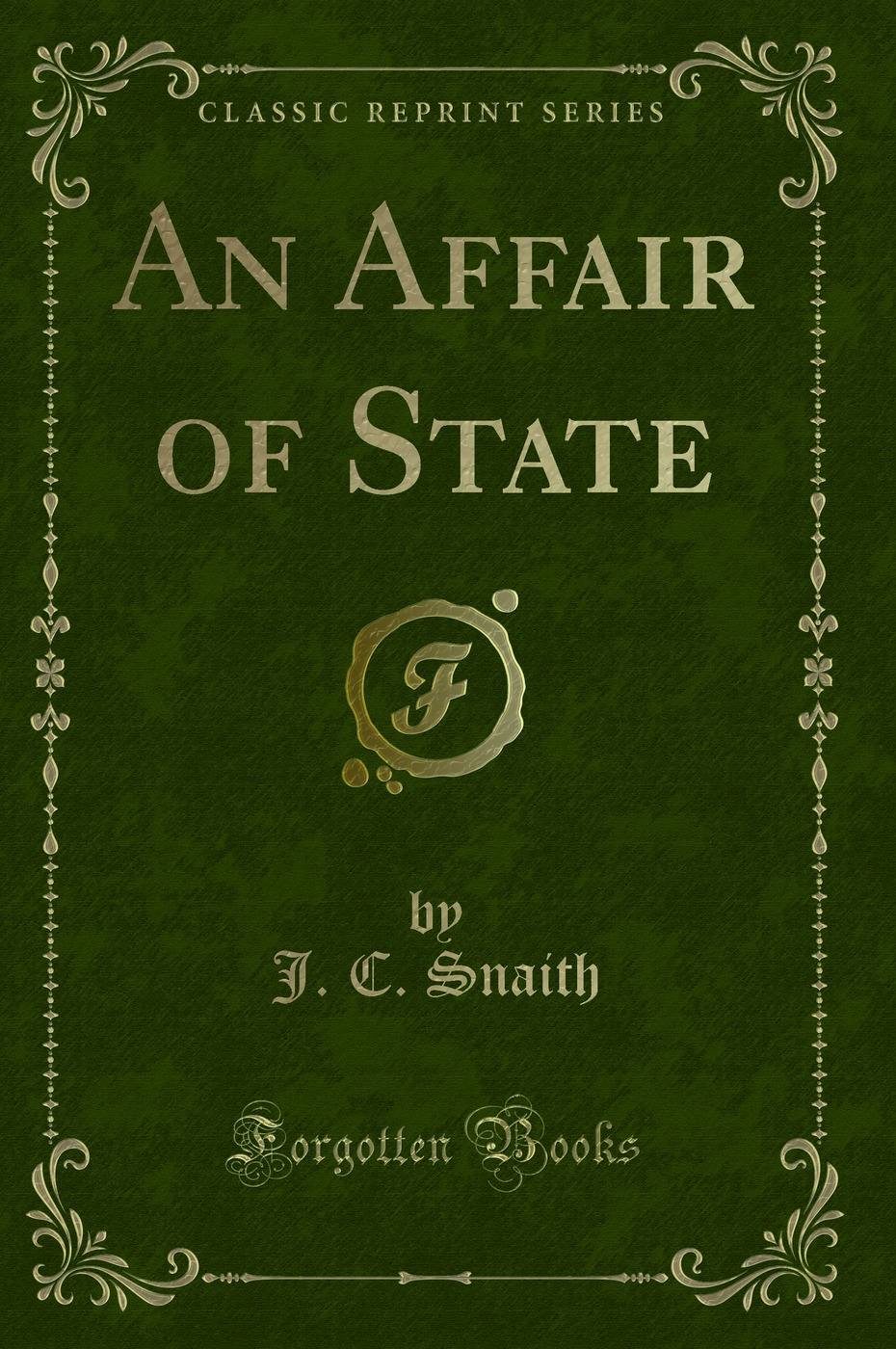 An Affair of State (Classic Reprint)