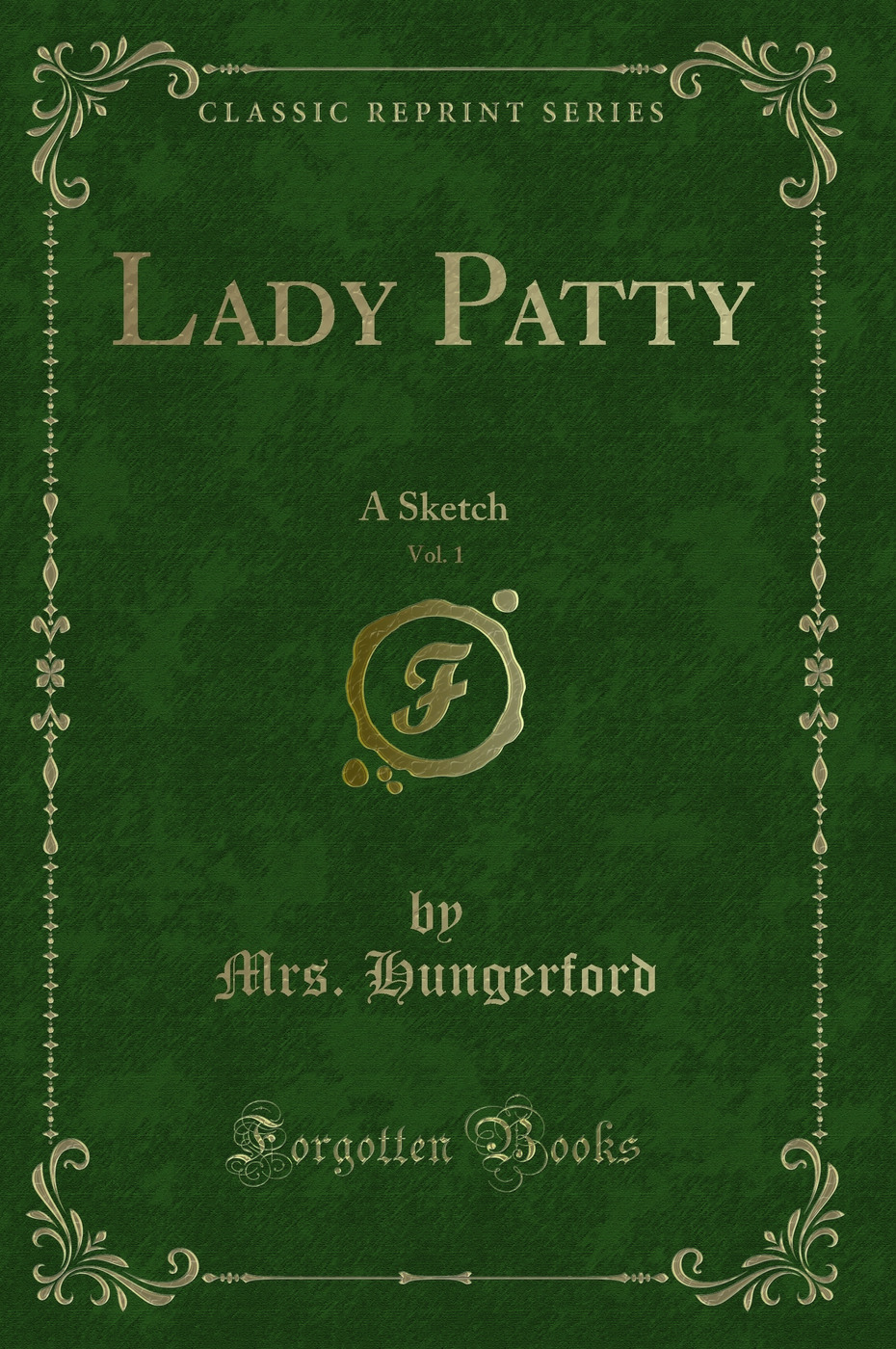 Lady Patty, Vol. 1: A Sketch (Classic Reprint)