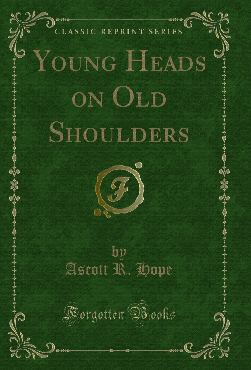 Young Heads on Old Shoulders (Classic Reprint)