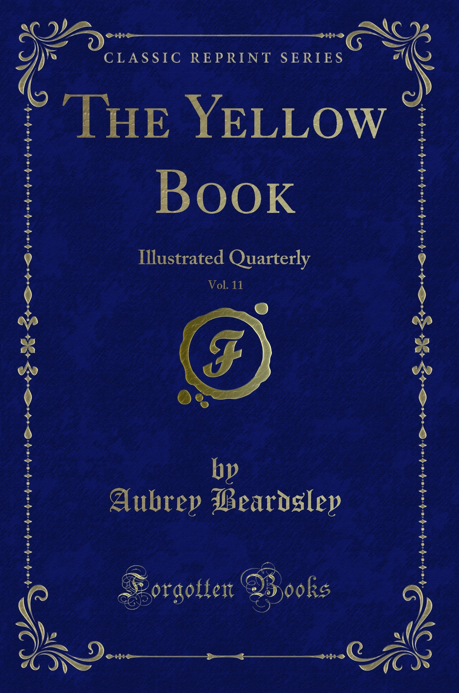 The Yellow Book, Vol. 11: Illustrated Quarterly (Classic Reprint)