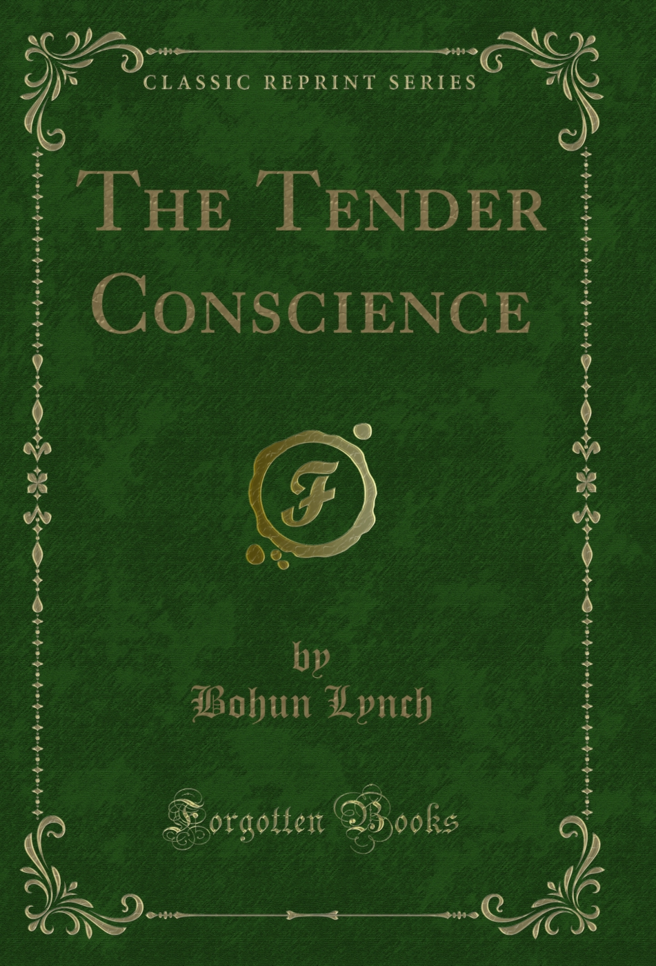 The Tender Conscience (Classic Reprint)