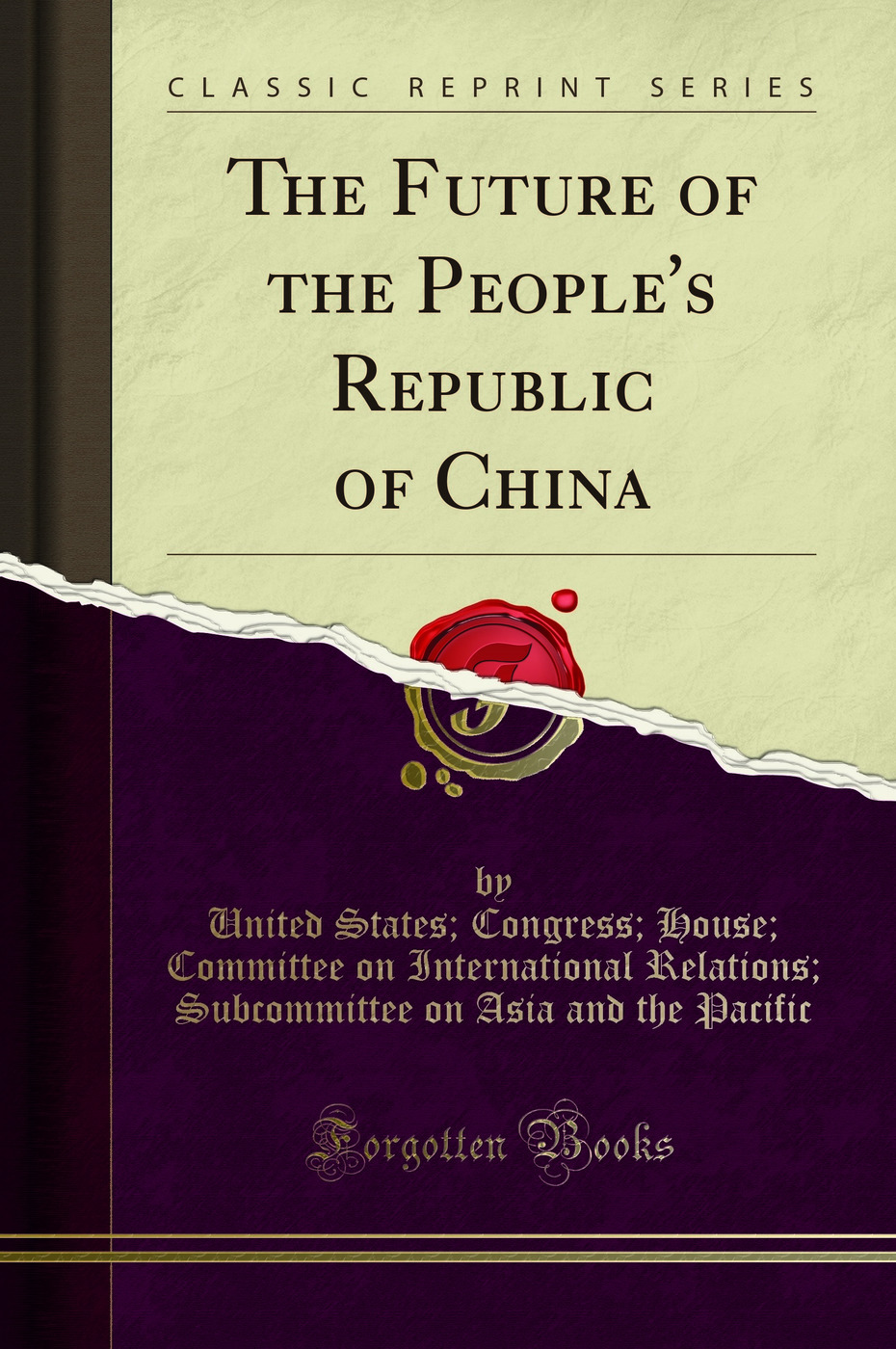The Future of the People's Republic of China (Classic Reprint)