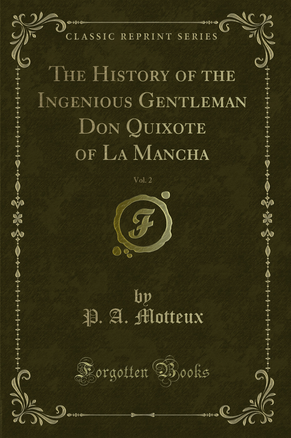 The History of the Ingenious Gentleman Don Quixote of La Mancha, Vol. 2 (Classic Reprint)