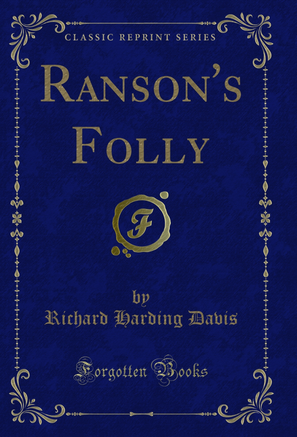 Ranson's Folly (Classic Reprint)