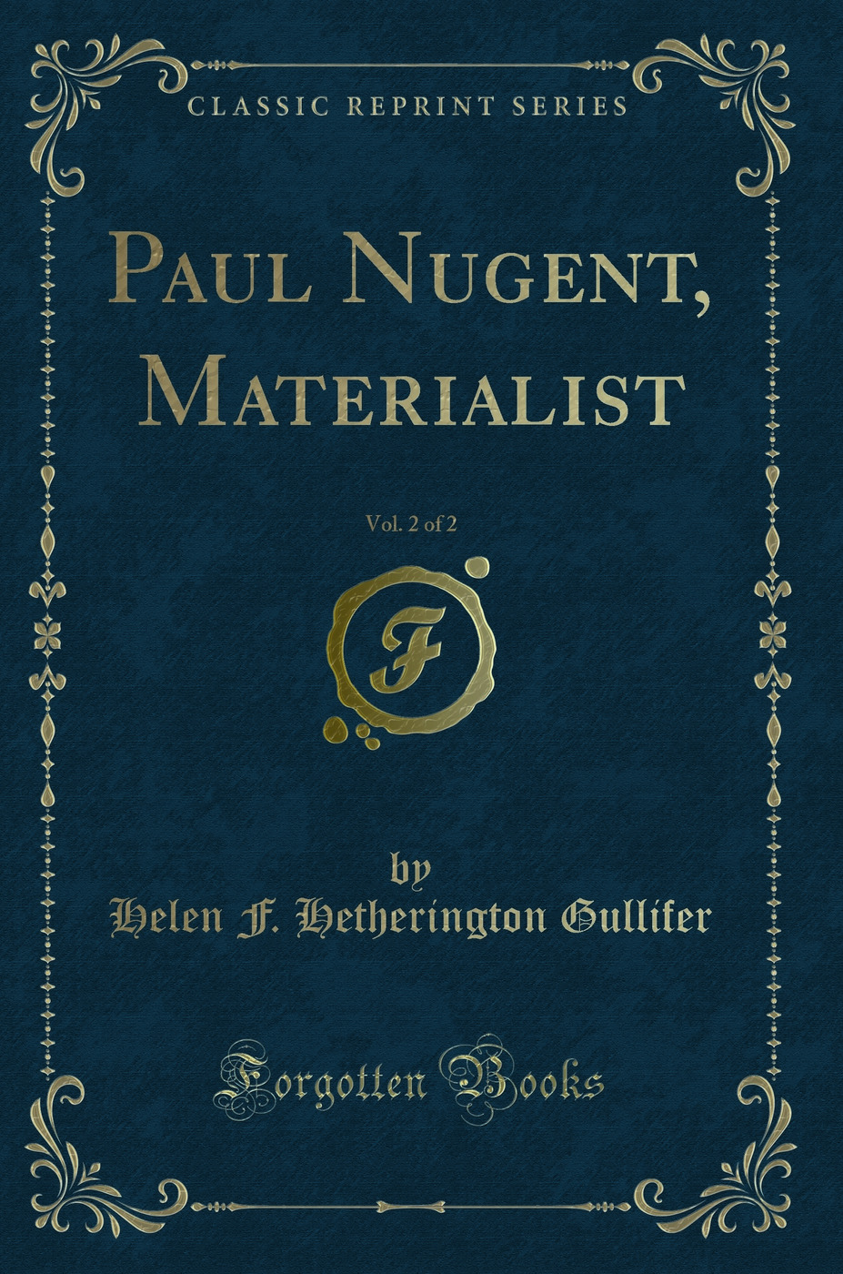 Paul Nugent, Materialist, Vol. 2 of 2 (Classic Reprint)