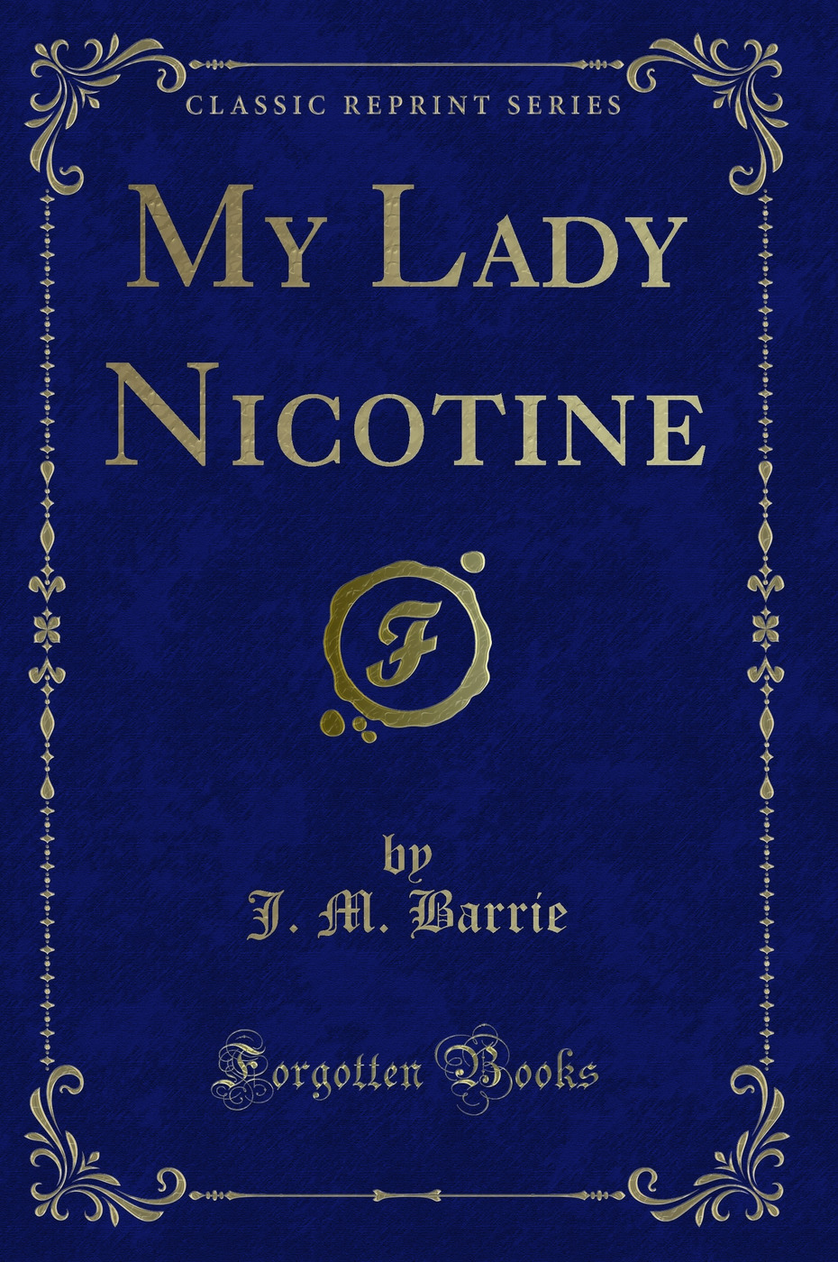 My Lady Nicotine (Classic Reprint)