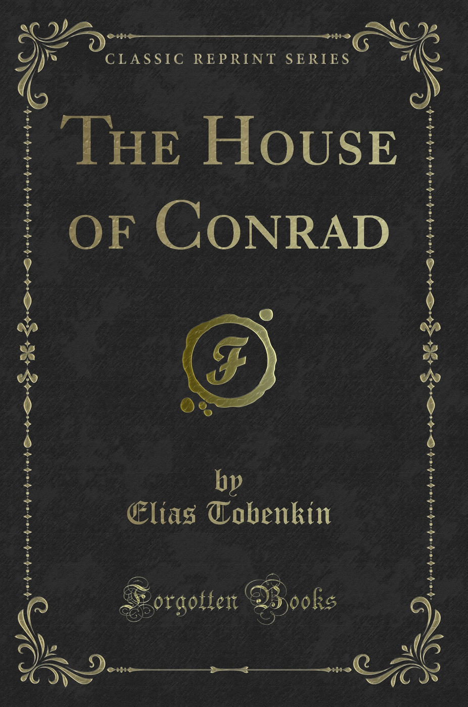 The House of Conrad (Classic Reprint)