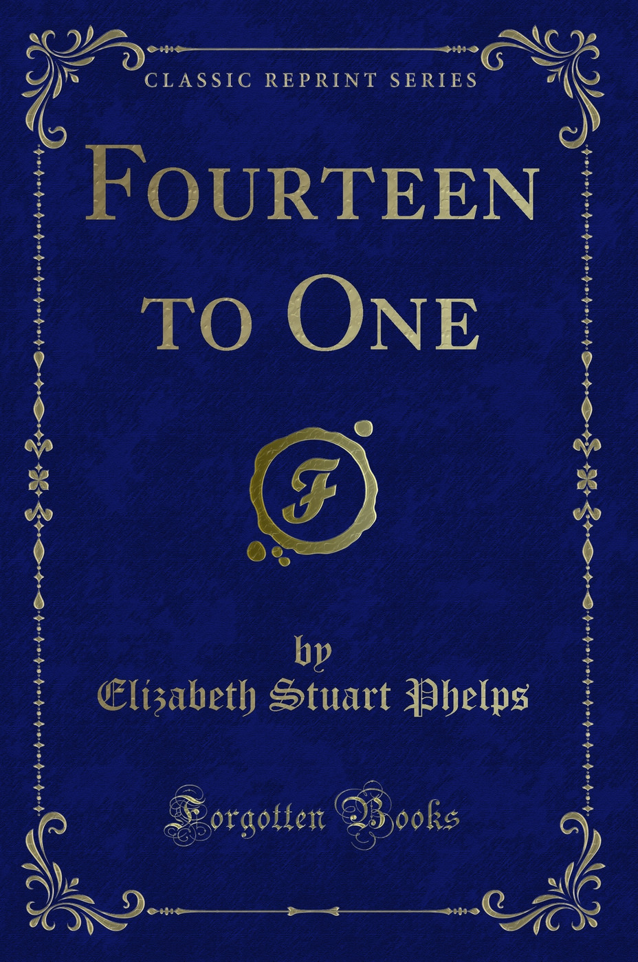 Fourteen to One (Classic Reprint)