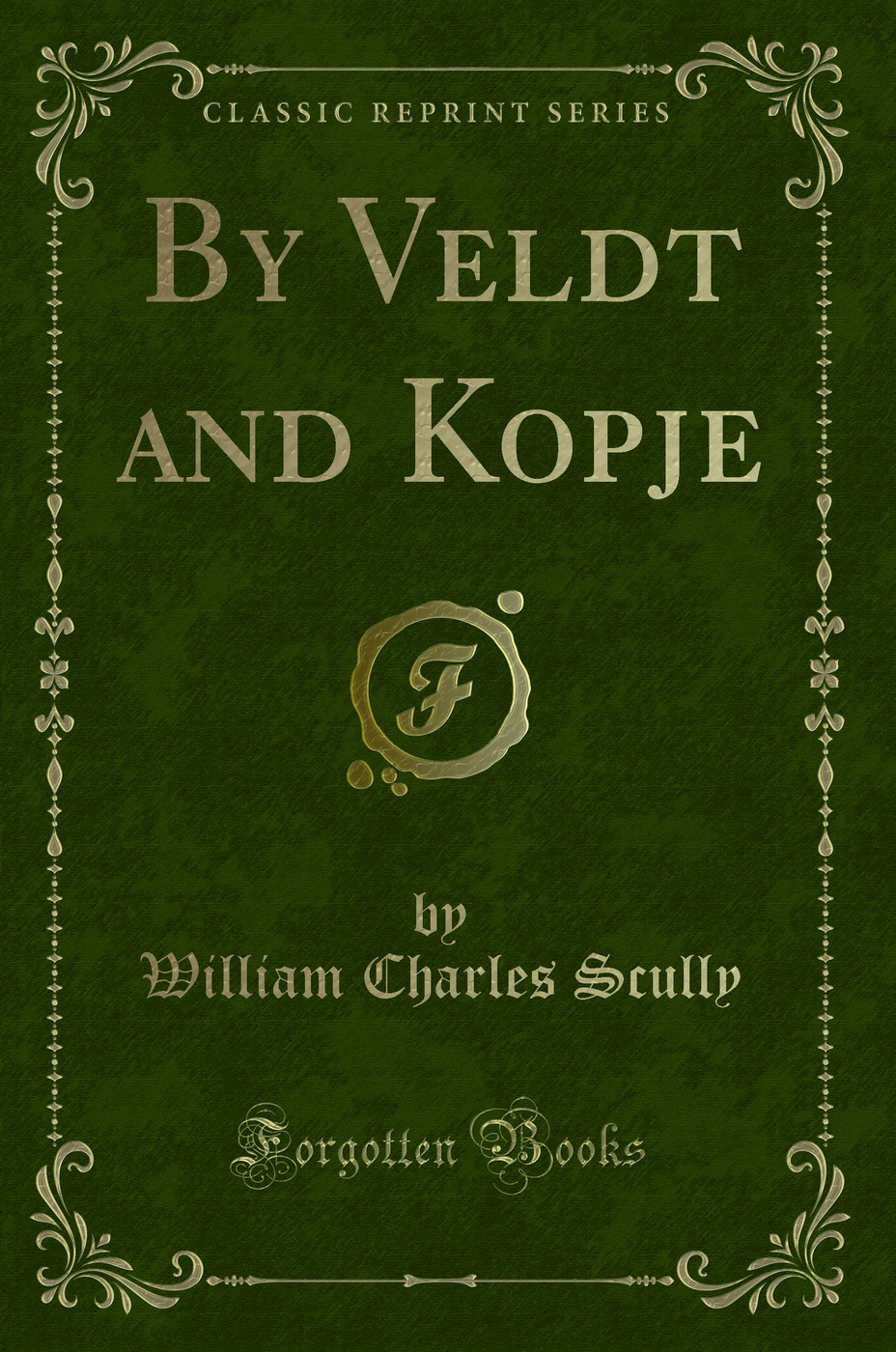 By Veldt and Kopje (Classic Reprint)