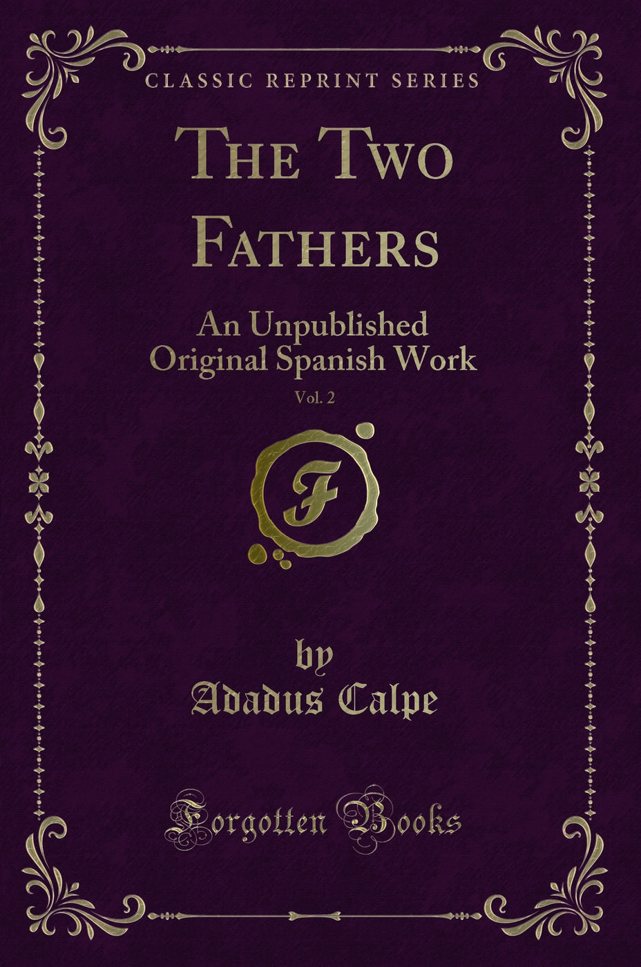 The Two Fathers, Vol. 2: An Unpublished Original Spanish Work (Classic Reprint)