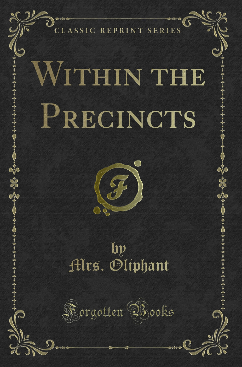 Within the Precincts (Classic Reprint)