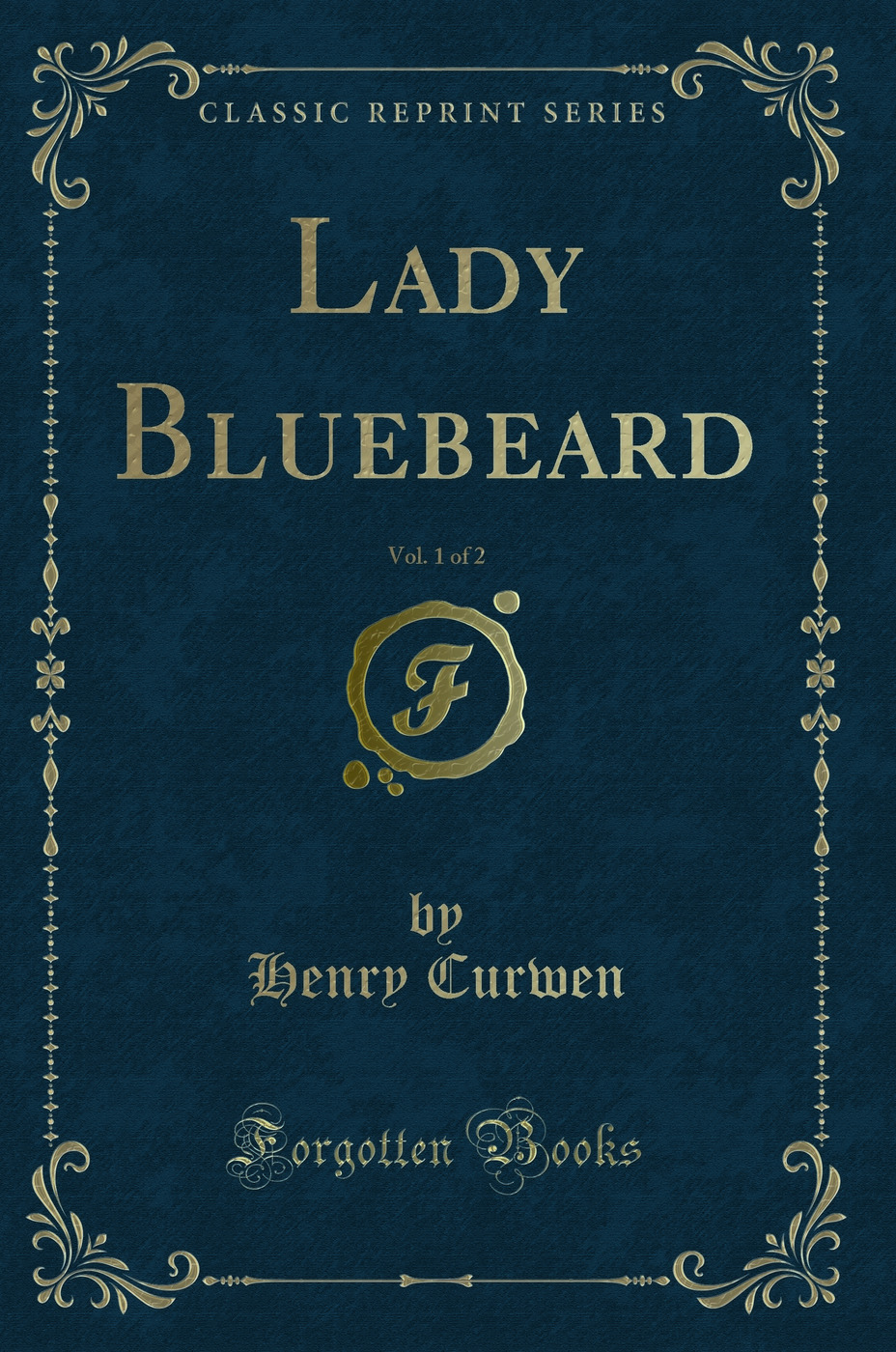 Lady Bluebeard, Vol. 1 of 2 (Classic Reprint)