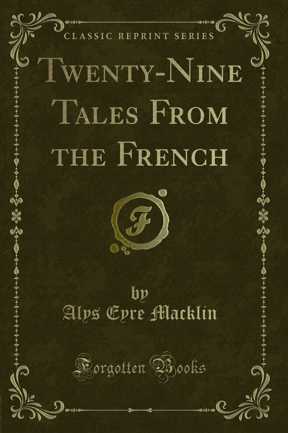 Twenty-Nine Tales From the French (Classic Reprint)