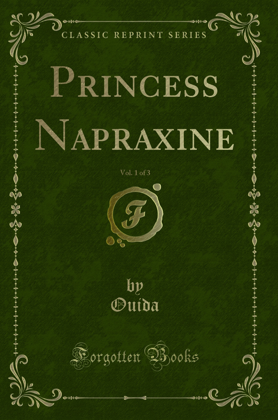 Princess Napraxine, Vol. 1 of 3 (Classic Reprint)