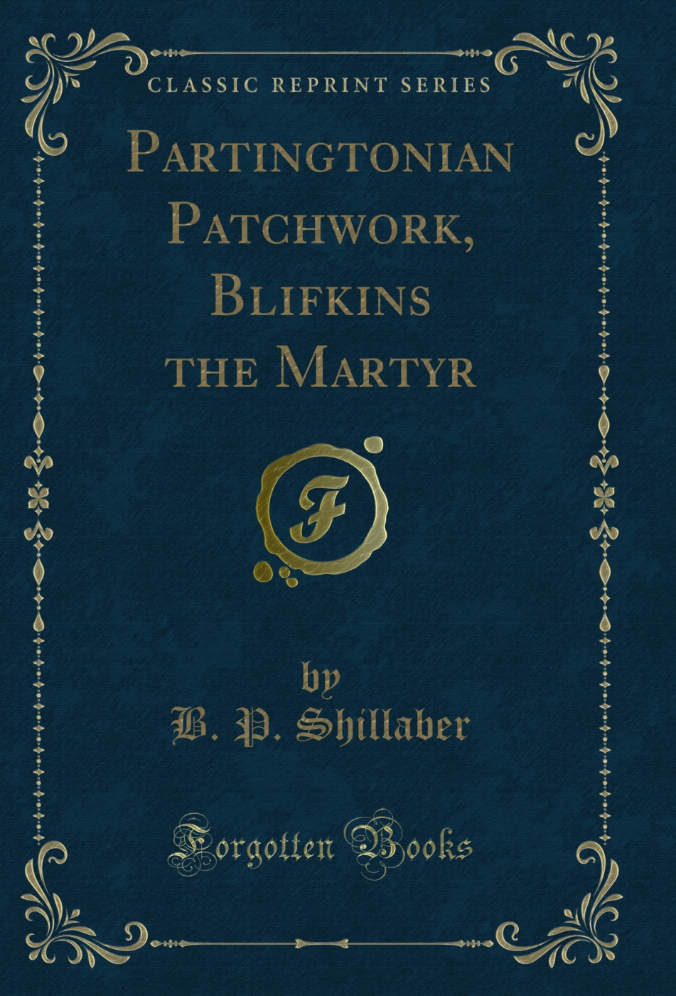 Partingtonian Patchwork, Blifkins the Martyr (Classic Reprint)