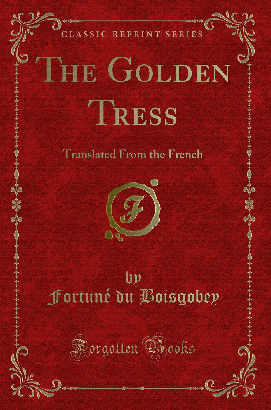 The Golden Tress: Translated From the French (Classic Reprint)