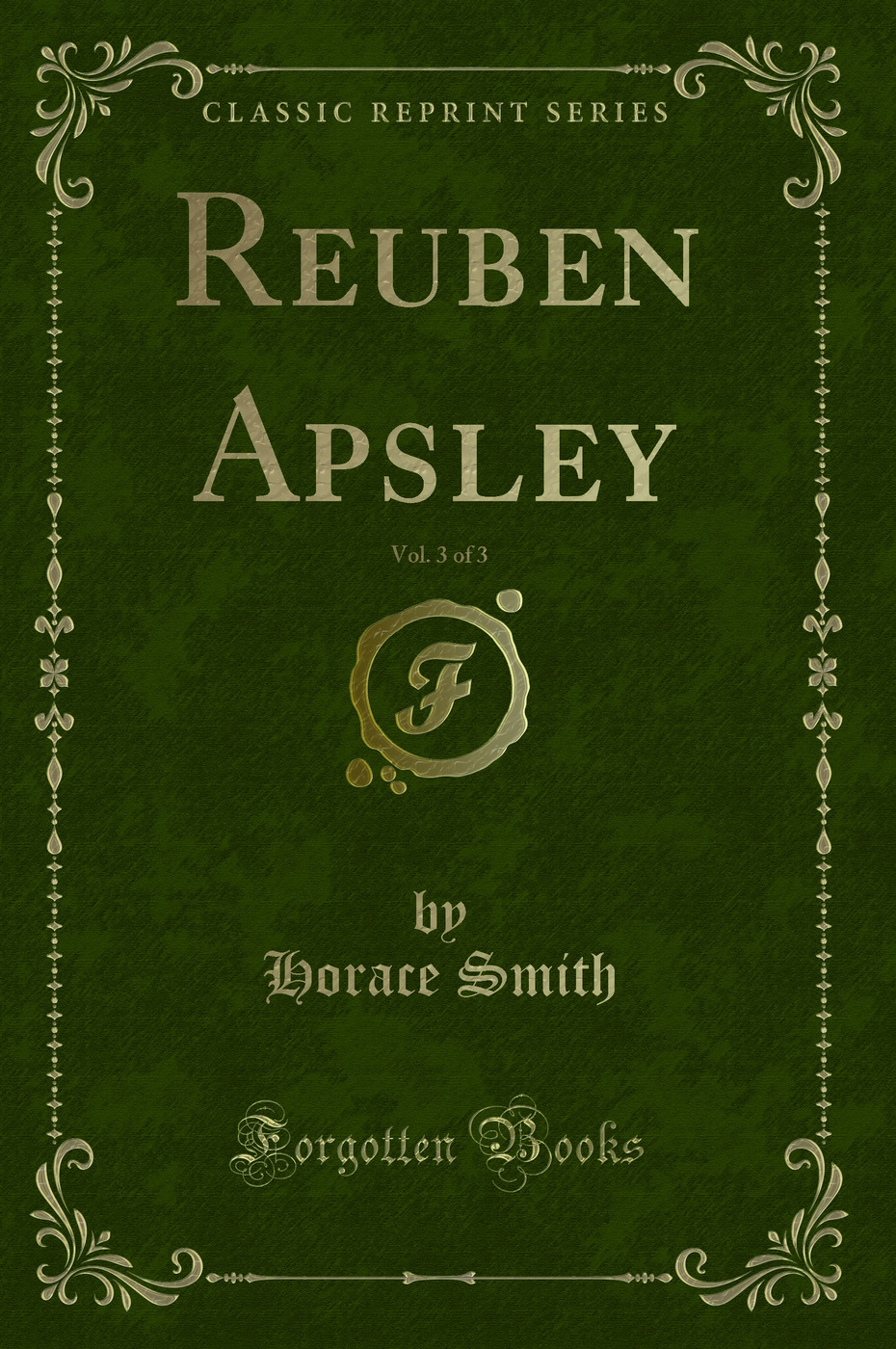 Reuben Apsley, Vol. 3 of 3 (Classic Reprint)