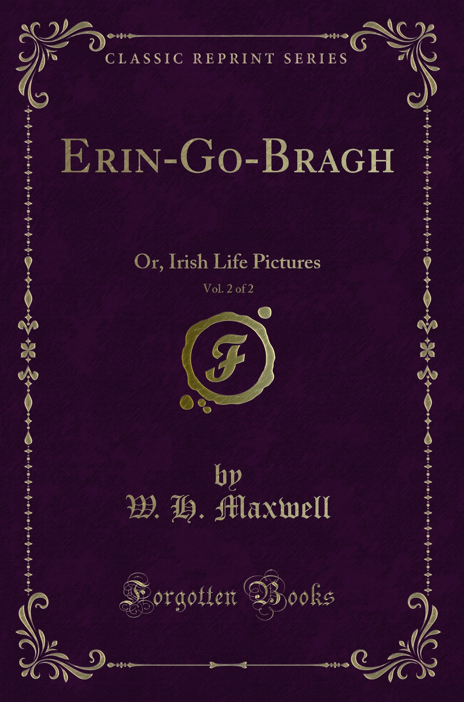 Erin-Go-Bragh, Vol. 2 of 2: Or, Irish Life Pictures (Classic Reprint)