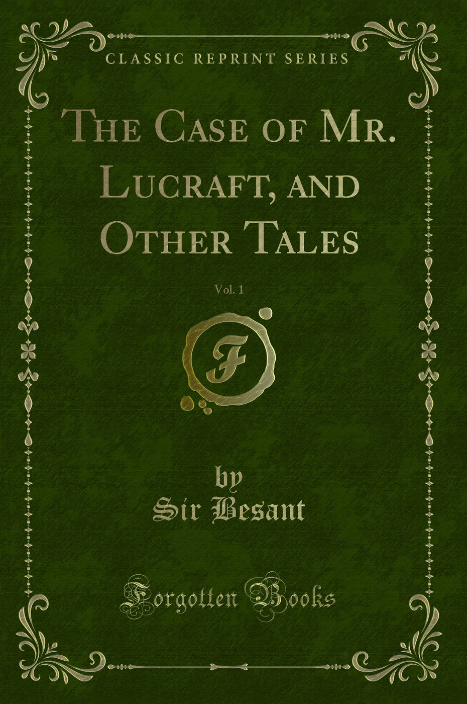 The Case of Mr. Lucraft, and Other Tales, Vol. 1 (Classic Reprint)