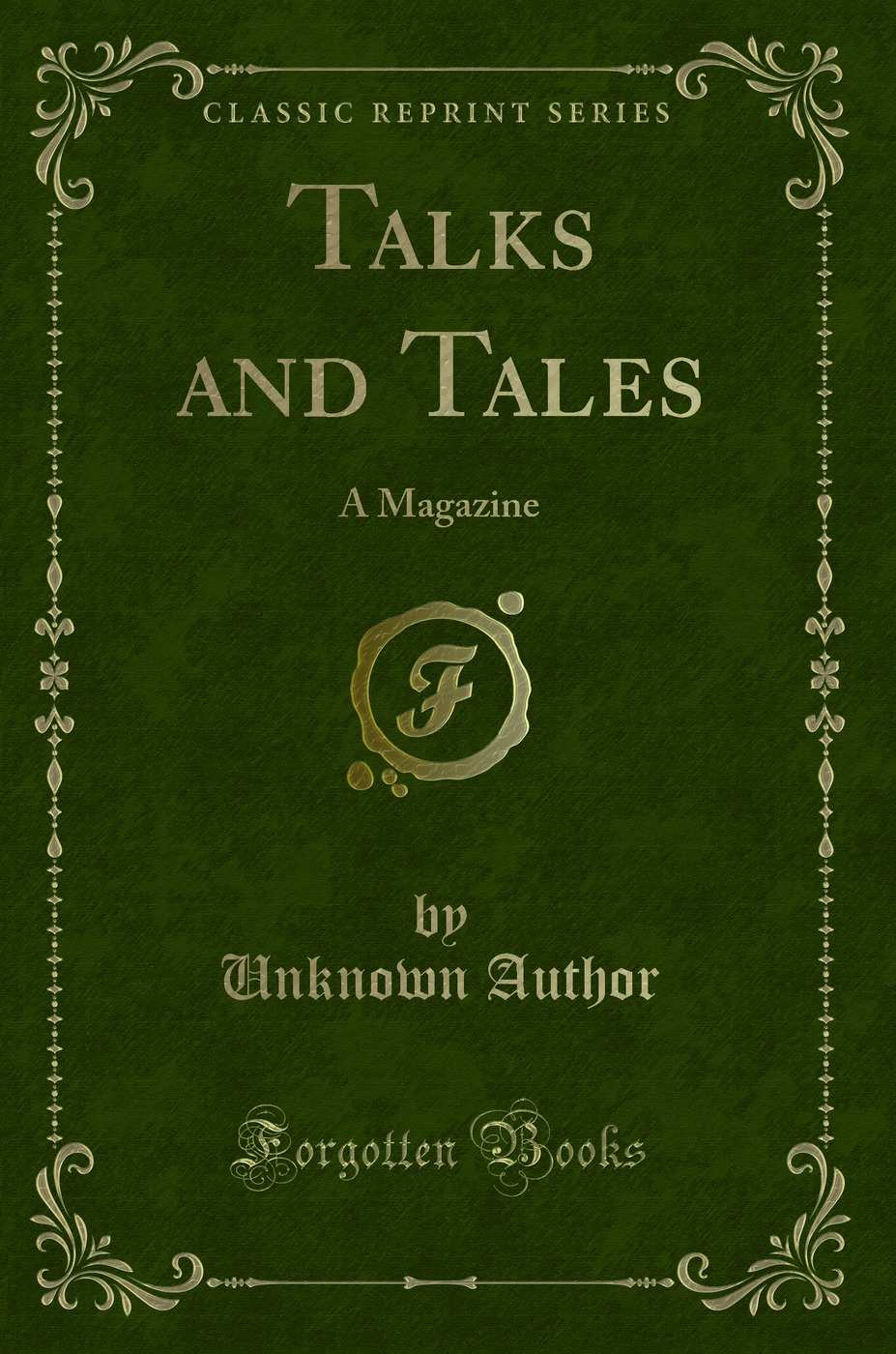 Talks and Tales: A Magazine (Classic Reprint)